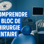Qu&rsquo;est-ce qu&rsquo;un bloc de chirurgie dentaire ?
